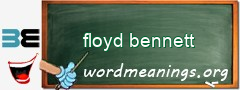 WordMeaning blackboard for floyd bennett